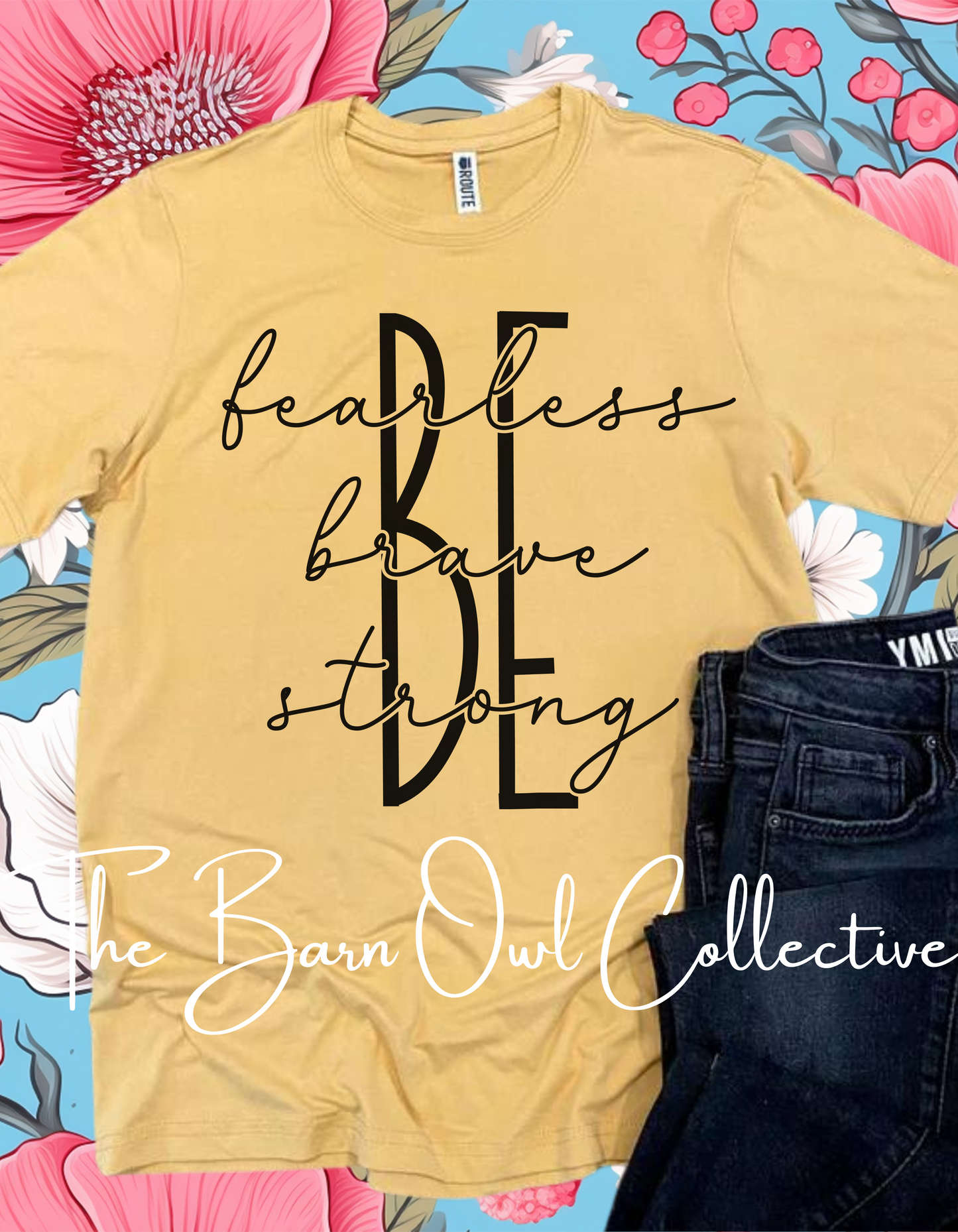 Be Fearless Brave Strong Crewneck T-Shirt